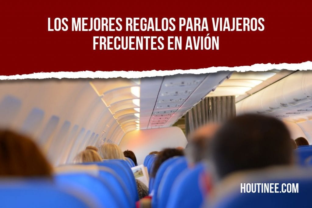 Los mejores regalos para viajeros frecuentes en avión