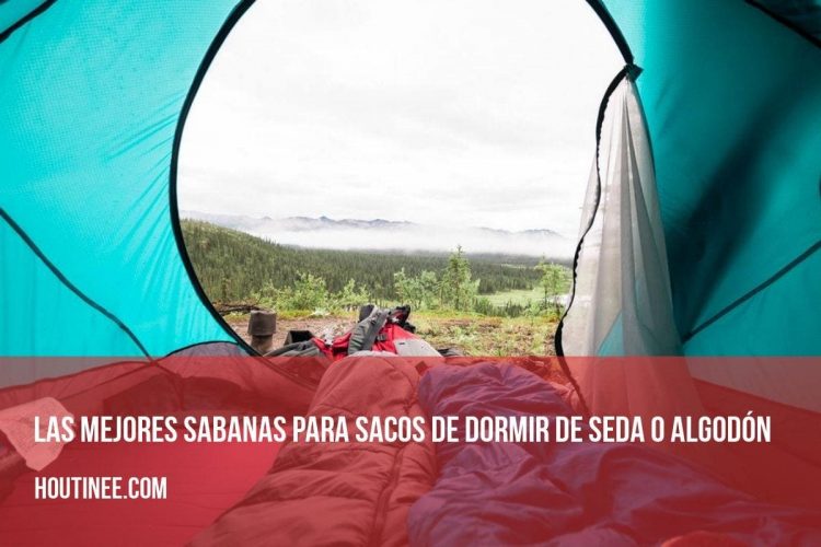 Las mejores sabanas para sacos de dormir de seda o algodón