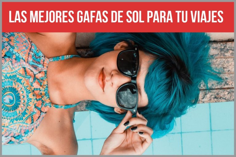 Las mejores gafas de sol para tu viajes