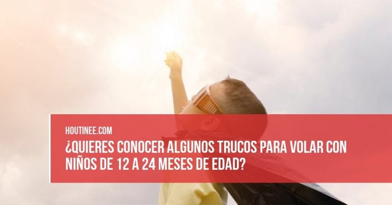 ¿Qué podemos esperar al viajar con un niño de entre 12 a 24 meses de edad?